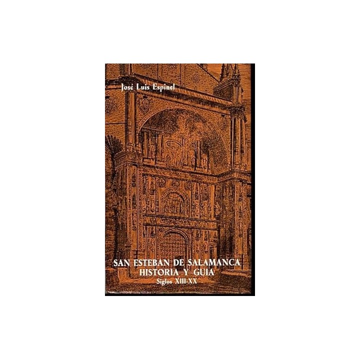 San Esteban de Salamanca, historia y guía. Siglos XIII-XX